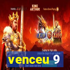 venceu 9